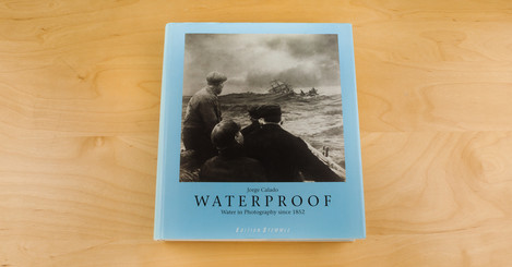 Waterproof : Water in Photography since 1852 1